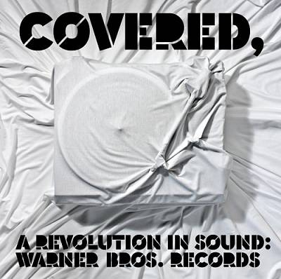 Covered: A Revolution in Sound: Warner Bros. Records [12 Tracks]
