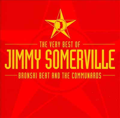 Very Best of Jimmy Somerville: Bronski Beat and the Communards