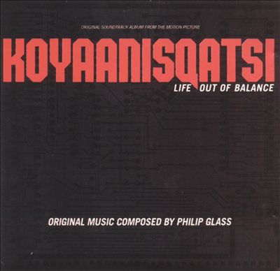 Koyaanisqatsi: Life Out of Balance
