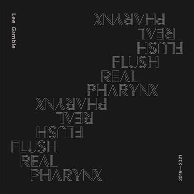 Flush Real Pharynx 2019-2021
