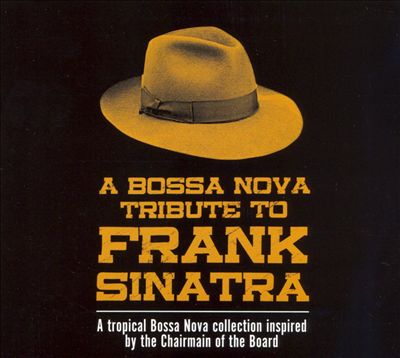 A Bossa Nova Tribute To Frank Sinatra