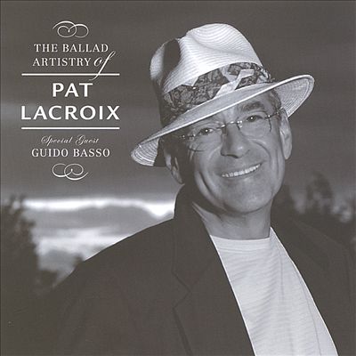 The Ballad Artistry of Pat Lacroix