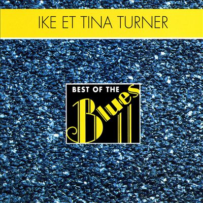 Best of the Blues: Ike & Tina Turner - The Queen of the Rhythm 'N' Blues