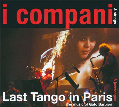Last Tango in Paris: The Music of Gato Barbieri