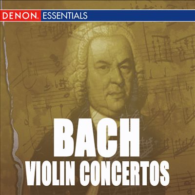 Bach: Concerto for 2 Violins; Violin Concertos Nos. 1 & 2