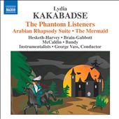 Lydia Kakabadse: The Phantom Listeners; Arabian Rhapsody Suite; The Mermaid