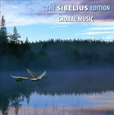 The Sibelius Edition, Vol. 11: Choral Music