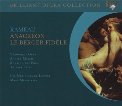 Rameau: Anacréon; Le Berger Fidèle
