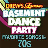 Drew's Famous Basement Dance Party: Favorite Songs of the 70s