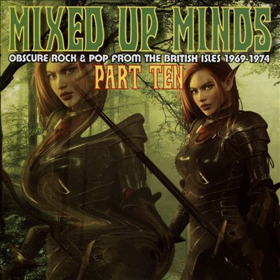 Mixed Up Minds Part Ten: Obscure Rock & Pop From the British Isles 1969-1974
