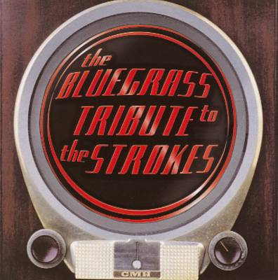 The Bluegrass Tribute to the Strokes