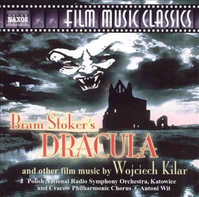 Wojciech Kilar: Bram Stoker's Dracula and other film music