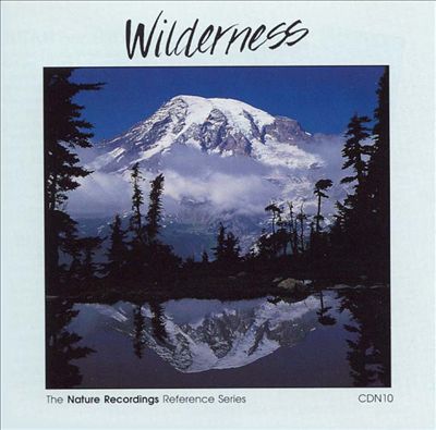 Nature Recordings, Vol. 17: Wilderness