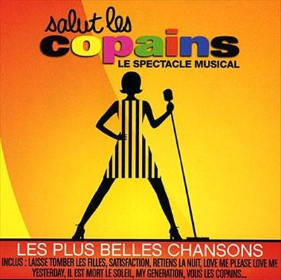 Salut Les Copains: Le Spectacle Musical