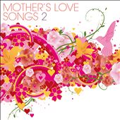 Mother's Love Songs, Vol. 2