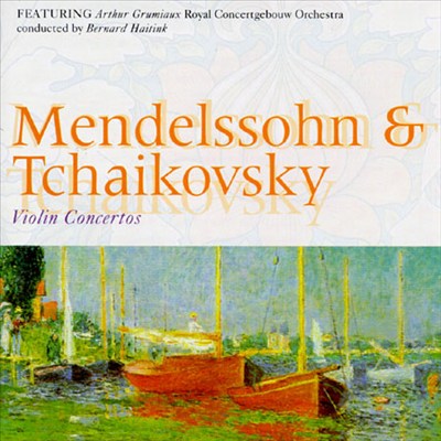 Mendelssohn: Violin Concerto in E Minor; Tchaikovsky: Violin Concert in D Major
