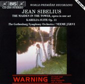 Jean Sibelius: The Maiden in the Tower; Karelia Suite