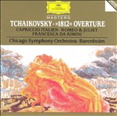 Tchaikovsky: 1812 Overture; Capriccio Italien; Romeo & Juliet; Francesca da Rimini