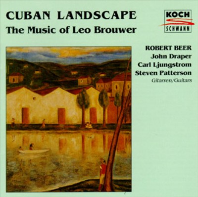 Cuban Landscape: The Music of Leo Brouwer
