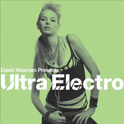 David Waxman pres. Ultra Electro