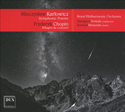 Karlowicz: Symphonic Poems; Chopin: Allegro de Concert