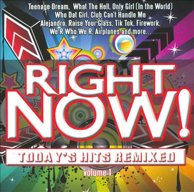 Right Now! Today's Hits Remixed, Vol. 1