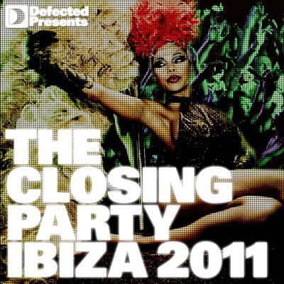 Defected Presents Closing  Party: Ibiza 2011