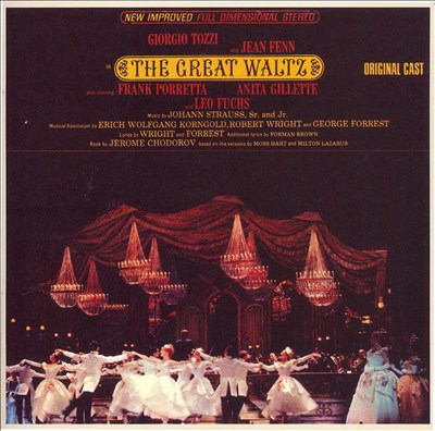 The Great Waltz, musical (after Johann Strauss Sr., and Jr.)