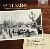 Saint-Saëns: Complete Violin Concertos