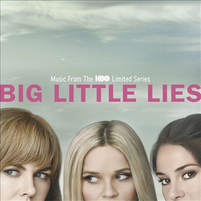 Big Little Lies [Original TV Soundtrack]