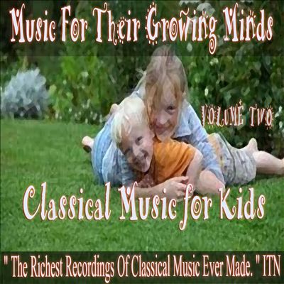 Classical Music for Kids: Music for Growing Minds, Vol. 2
