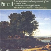 Purcell: From hardy climes and dangerous toils of war; Ye Tuneful Muses; Celestial music did the gods inspire