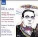 Ireland: Music for String Orchestra