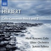 Victor Herbert: Cello Concertos Nos. 1 and 2; Irish Rhapsody