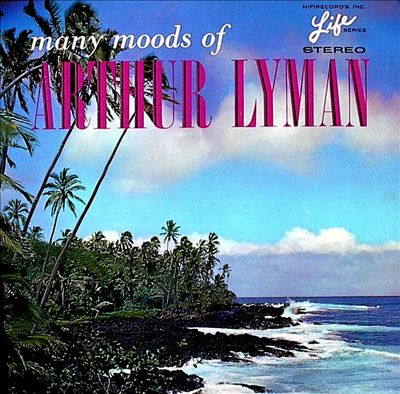 Many Moods of Arthur Lyman