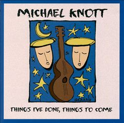 lataa albumi Michael Knott - Things Ive Done Things To Come
