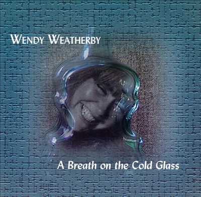 A Breath on the Cold Glass