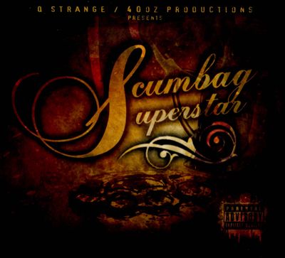 Q Strange Presents: Scumbag Superstar