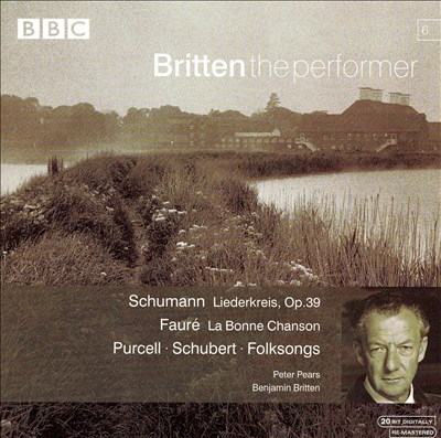 Schumann: Liederkreis, Op. 39; Fauré: La Bonne Chanson; Purcell, Schubert: Folksongs