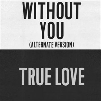 True Love/Without You