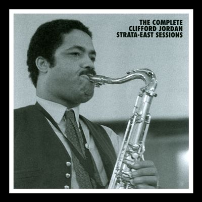 The Complete Clifford Jordan Strata-East Sessions
