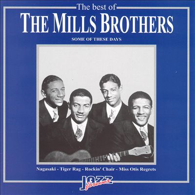 The Best of Mills Brothers: Some of These Days