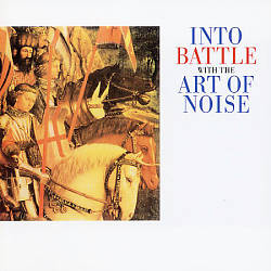 lataa albumi The Art Of Noise - Into Battle With The Art Of Noise