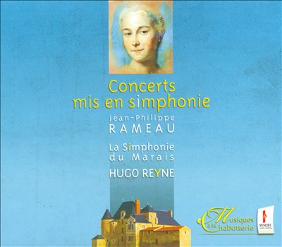 Rameau: Concerts mis en simphonie