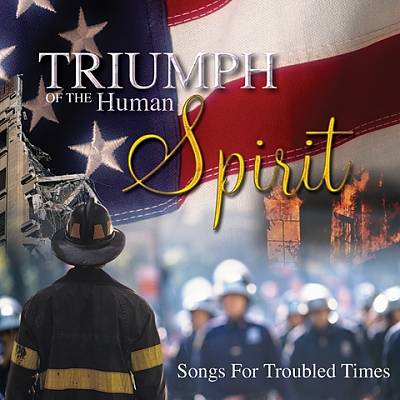 Triumph of the Human Spirit: Songs for Troubled Times