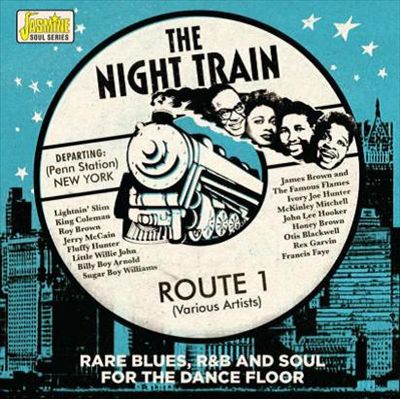 Night Train Route 1: Rare Blues R&B & Soul for the Dance Floor