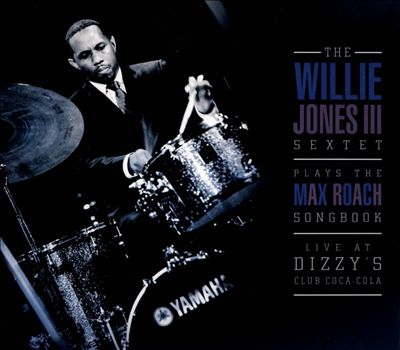 Willie Jones III Plays the Max Roach Songbook