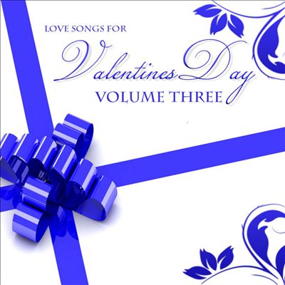 Love Me Tender & Other Great Love Songs For Valentines Day, Vol. 3
