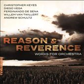 Reason & Reverence: Works for Orchestra