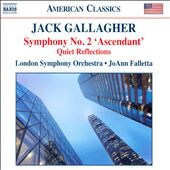Jack Gallagher: Symphony No. 2 'Ascendent'; Quiet Reflections